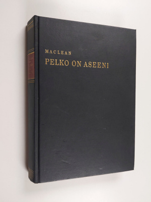 Alistair MacLean : Pelko on aseeni