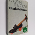 Elizabeth Ferrars : Foot in the grave - pikkukuva 1