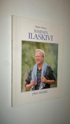 Reino Häyry : Ihminen Ilaskivi : yksi meistä