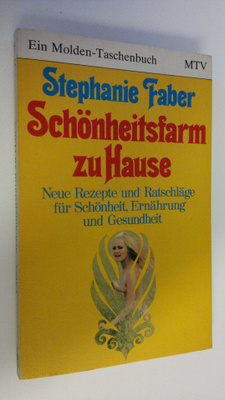 Stephanie Faber : Schönheitsfarm zu Hause : Neue Rezepte ...