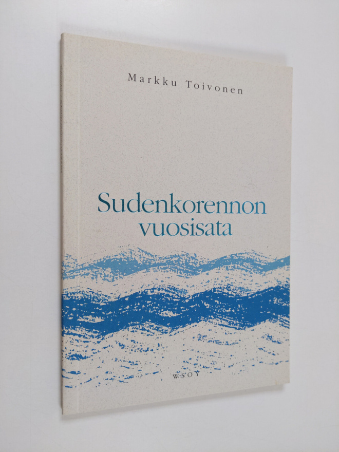 Markku Toivonen : Sudenkorennon vuosisata