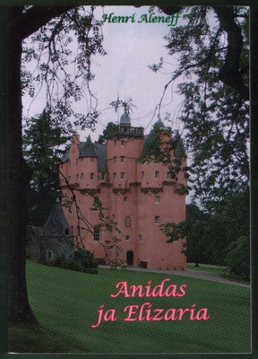 Henri Aleneff: Anidas ja Elizaria (nide Pavitra 108, 2012)