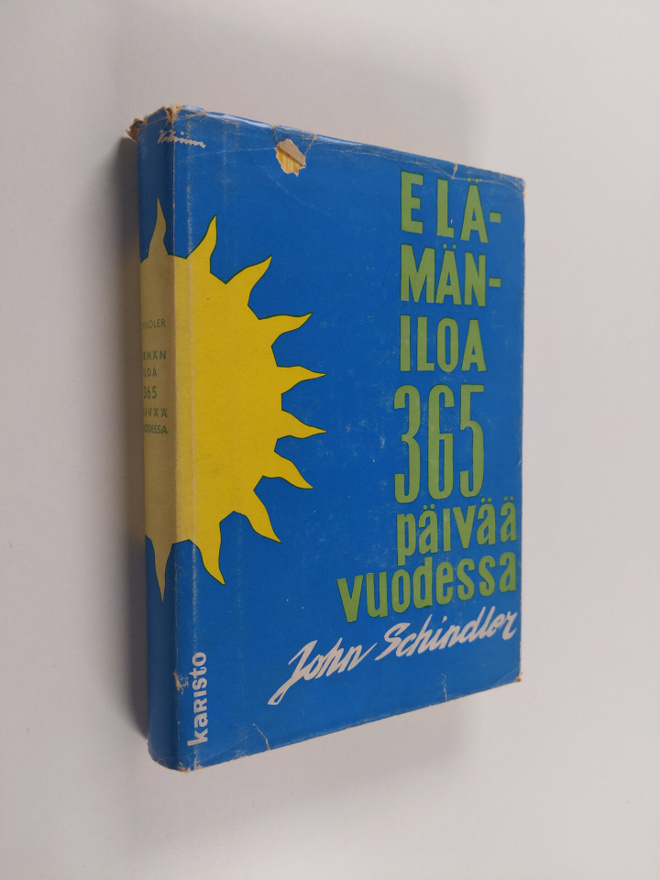 John A. Schindler : Elämäniloa 365 päivää vuodessa