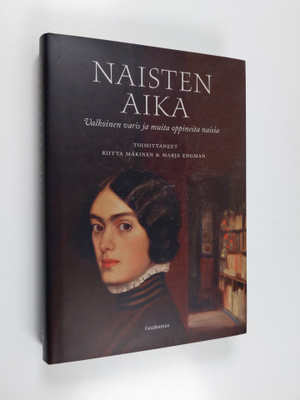 Naisten aika : valkoinen varis ja muita oppineita naisia