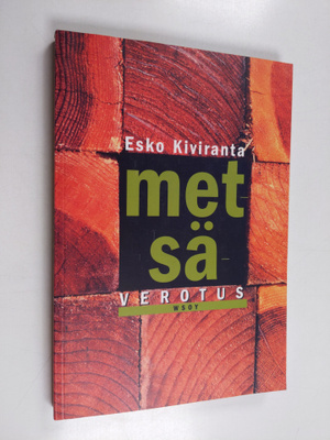 Esko Kiviranta : Metsäverotus (signeerattu, tekijän omiste)
