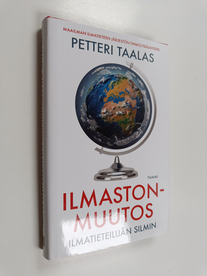Petteri Taalas : Ilmastonmuutos ilmatieteilijän silmin