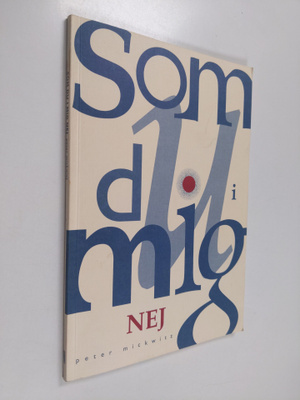 Peter Mickwitz : Som du i mig nej (signeerattu, tekijän o...