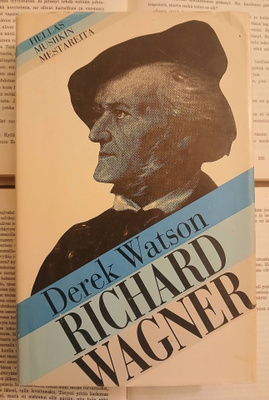 Derek Watson - Richard Wagner: Nero ja keinottelija? (sid.)