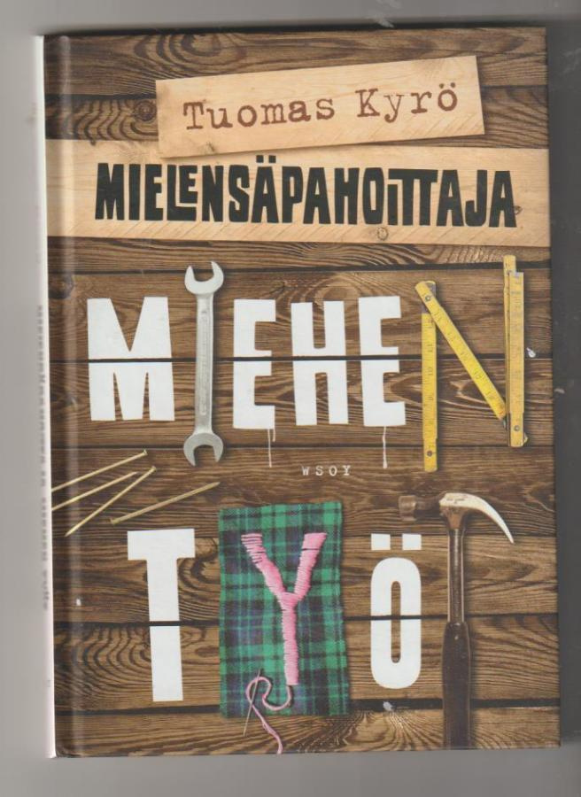 Tuomas Kyrö: Mielensäpahoittaja Miehen työt