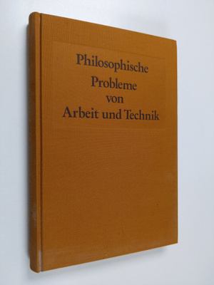 Albert Menne : Philosophische Probleme von Arbeit und Tec...