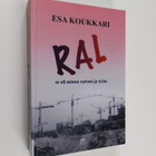 Esa Koukkari : RAL se oli minun rattoni ja työni - pikkukuva 1