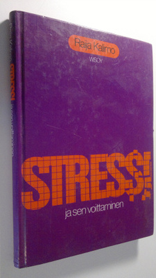 Raija Kalimo : Stressi ja sen voittaminen