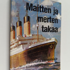 Maitten ja merten takaa : vuosisata suomalaisia siirtolai... - pikkukuva 1