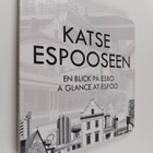Jussi Lahtinen : Katse Espooseen = En blick på Esbo = A g... - pikkukuva 1