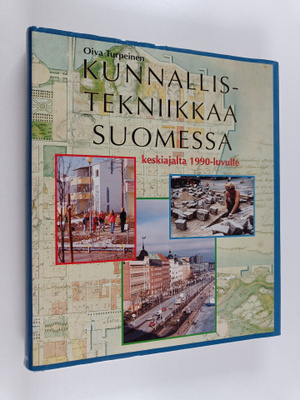 Oiva Turpeinen : Kunnallistekniikkaa Suomessa keskiajalta...