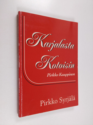 Pirkko Syrjälä : Karjalasta kotoisin : Pirkko Kauppinen