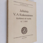 Juhlakirja V.A. Koskenniemen täyttäessä 60 vuotta 8.7.1945 - pikkukuva 1