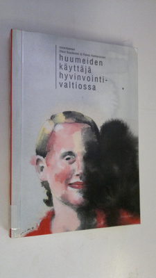 Olavi ym. (toim.) Kaukonen : Huumeiden käyttäjä hyvinvoin...