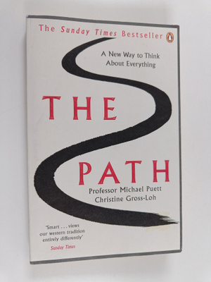 Michael J. Puett : The Path : A New Way to Think About Ev...