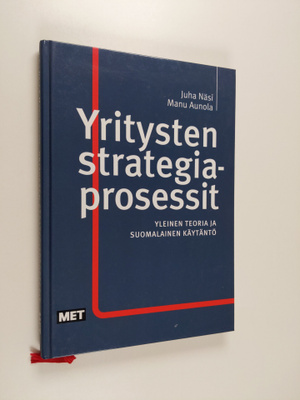 Juha Näsi : Yritysten strategiaprosessit : yleinen teoria...