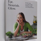 Amelia Freer : Eat, nourish, glow : 10 easy steps for los... - pikkukuva 1
