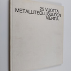 Rauno Larsio : 25 vuotta metalliteollisuuden vientiä 1948... - pikkukuva 1