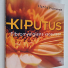 Hanna Huttunen : Kiputus : Fibromyalgiasta vapauteen - pikkukuva 1