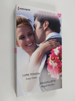 Clark, Lucy : Lupa toivoa / Gordon, Abigail : Jouluyllätys