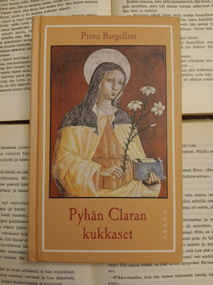 Piero Bargellini - Pyhän Claran kukkaset (sid.)