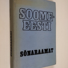K. Pihel ym. : Soome-Eesti sönaraamat - Suomalais-eestilä... - pikkukuva 1