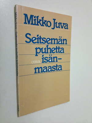 Mikko Juva : Seitsemän puhetta isänmaasta