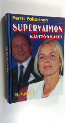 Pertti Pakarinen : Supervaimon käyttöohjeet : ilkikurista...