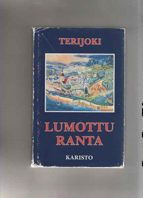 Terijoki,lumottu ranta:kuvauksia Kannakselta ja Terijo,3.osa
