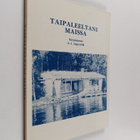 Aarno Ilmari Ingerttilä : Taipaleeltani maissa (signeerat... - pikkukuva 1