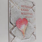 Heidi Piilinen : Hetkessä kaikki muuttuu - pikkukuva 1