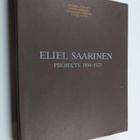 Kirmo Mikkola ym. : Eliel Saarinen : projects 1896-1923 - pikkukuva 1
