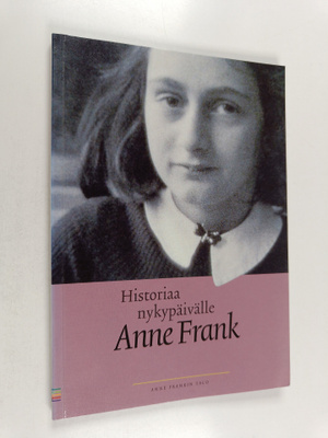 Historiaa nykypäivälle : Anne Frank