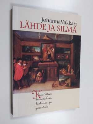 Johanna Vakkari : Lähde ja silmä : kuvataiteen tuntemukse...
