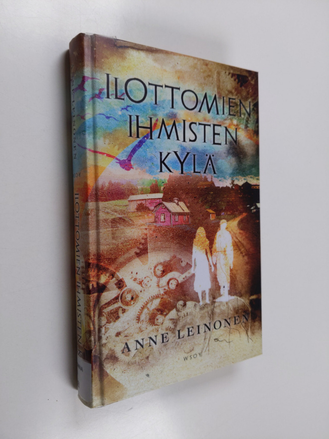 Anne Leinonen : Ilottomien ihmisten kylä