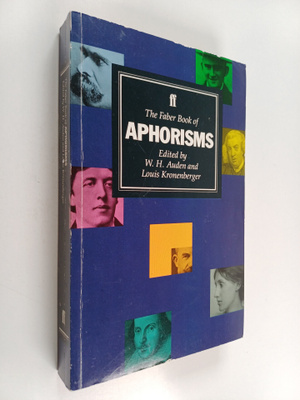 The Faber Book of Aphorisms : A Personal Selection