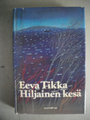 Eeva Tikka: Hiljainen kesä (17.3)