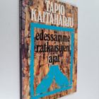Tapio Kaitaharju : Edessämme ratkaisujen ajat - pikkukuva 1