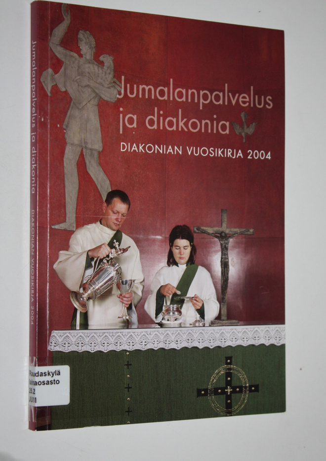 Juhani (toim.) Veikkola : Jumalanpalvelus ja diakonia : D...