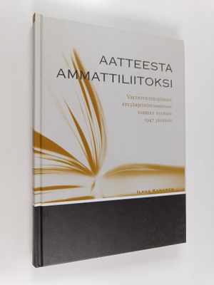 Ilkka Kananen : Aatteesta ammattiliitoksi : valtiotieteil...