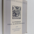 Martti Luther : Lutherin Vähä- ja Isokatekismus sekä Schm... - pikkukuva 1