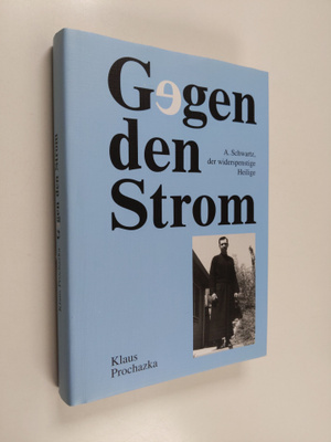 Klaus Prochazka : Gegen den Strom - A. Schwartz - der wid...
