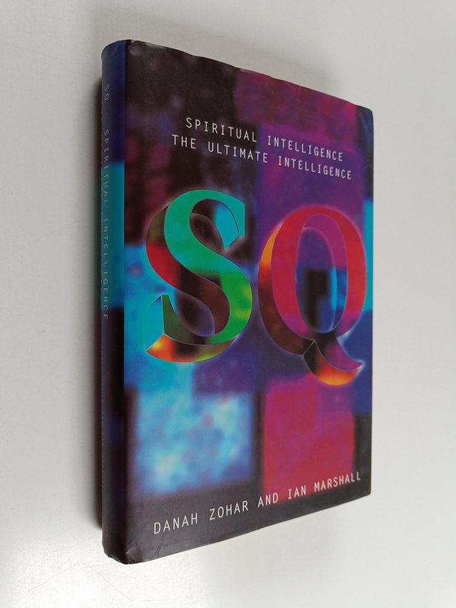 Danah Zohar : SQ : spiritual intelligence the ultimate in...