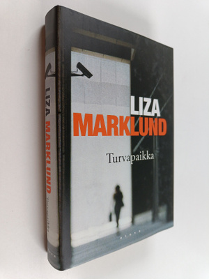 Liza Marklund : Turvapaikka