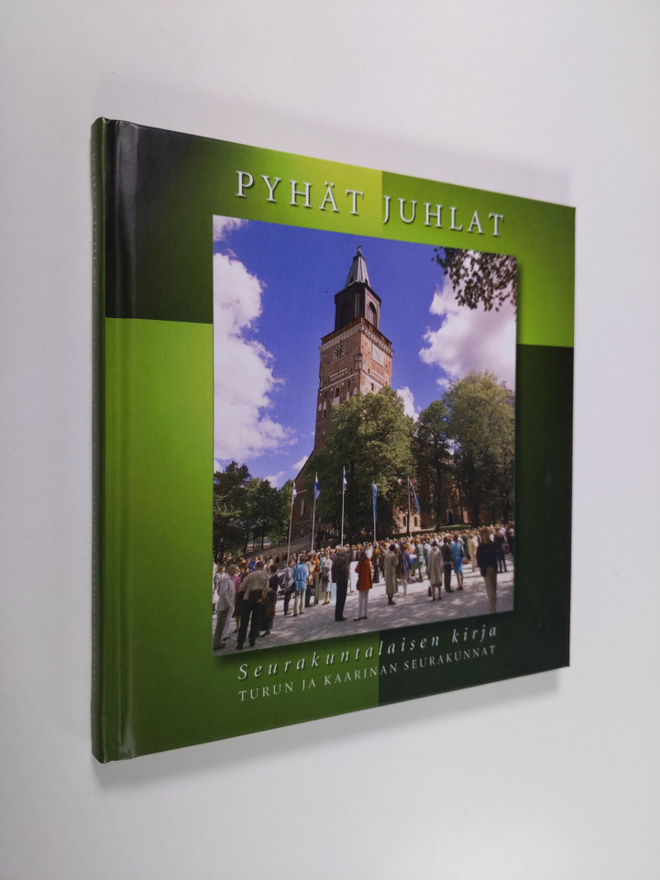 Pyhät juhlat : seurakuntalaisen kirja, Turun ja Kaarinan ...