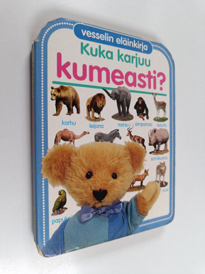 Kuka karjuu kumeasti? : vesselin eläinkirja